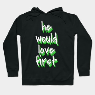 he would love first green Hoodie